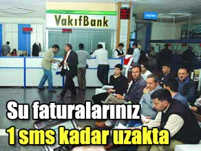 Su faturalarınız bir sms kadar uzakta
