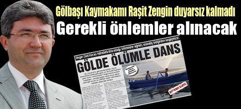 Kaymakam Zengin, haberimize duyarsız kalmadı