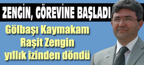Kaymakam Zengin yıllık izinden döndü