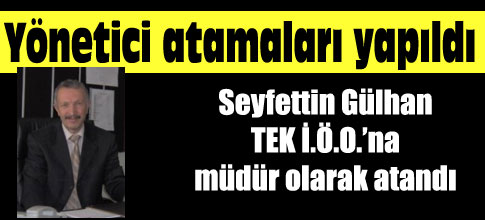 Yönetici atamaları yapıldı