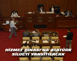 HİZMET BİNASINA ATATÜRK SİLUETİ YANSITILACAK