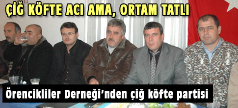Çiğ köfte acı ama, ortam tatlı