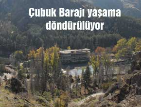 ÇUBUK-1 BARAJI YENİDEN DOĞUYOR