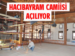 HACI BAYRAM CAMİ AÇILIYOR