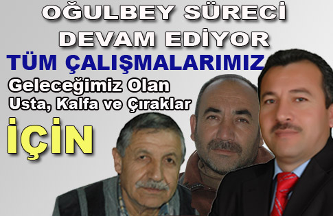 Oğulbey Süreci Devam Ediyor