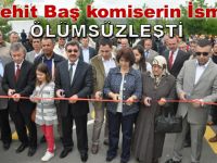 Şehit Baş komiserin İsmi Ölümsüzleşti