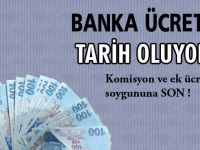 Bankaların komisyon soygunu son buluyor