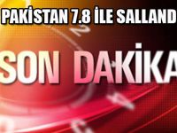 Pakistan 7.8 ile sallandı