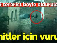 18 terörist böyle öldürüldü: Şehitler için vurun!