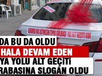Sonunda gelin arabalarına slogan olarak yazıldı