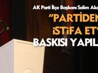 Akceylan; "Partiden İstifa Et" Baskısı Yapılıyor