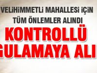 Velihimmetli'de kontrollü uygulamaya başladı