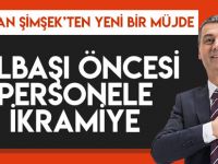 RAMAZAN ŞİMŞEK’TEN YENİ YIL ÖNCESİ PERSONELE İKRAMİYE MÜJDESİ
