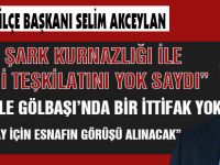 AK Parti Gölbaşı İlçe Başkanı Akceylan ; “CHP şark kurnazlığı ile kendi teşkilatını yok saydı”