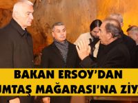 BAKAN ERSOY’DAN TULUMTAŞ MAĞARASI’NA ZİYARET