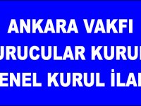 ANKARA VAKFI KURUCULAR KURULU GENEL KURUL İLANI