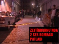 Zeytinburnunda 2 ses bombası patladı