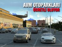 AVM otoparkları ücretli oluyor
