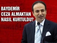 Baydemir ceza almaktan nasıl kurtuldu