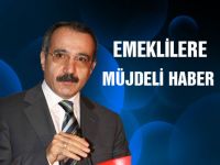 Dinçerden emeklilere sevindirici haber