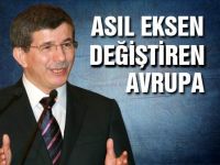 Asıl eksen değiştiren Avrupa
