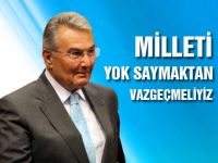 Baykal: Milleti yok saymaktan vazgeçmeliyiz