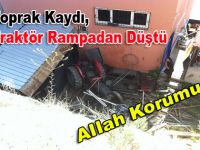 Toprak Kaydı, Traktör Rampadan Düştü